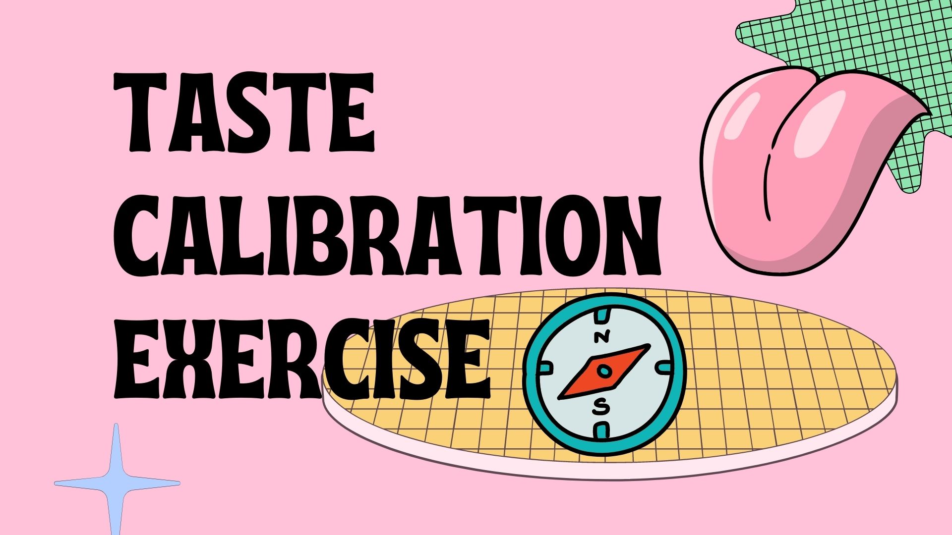 Monthly Play Things: Taste Calibration